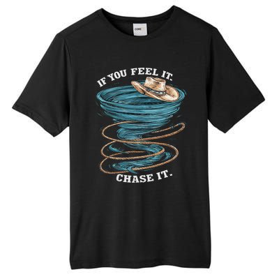 If You Feel It Chase It Tall Fusion ChromaSoft Performance T-Shirt