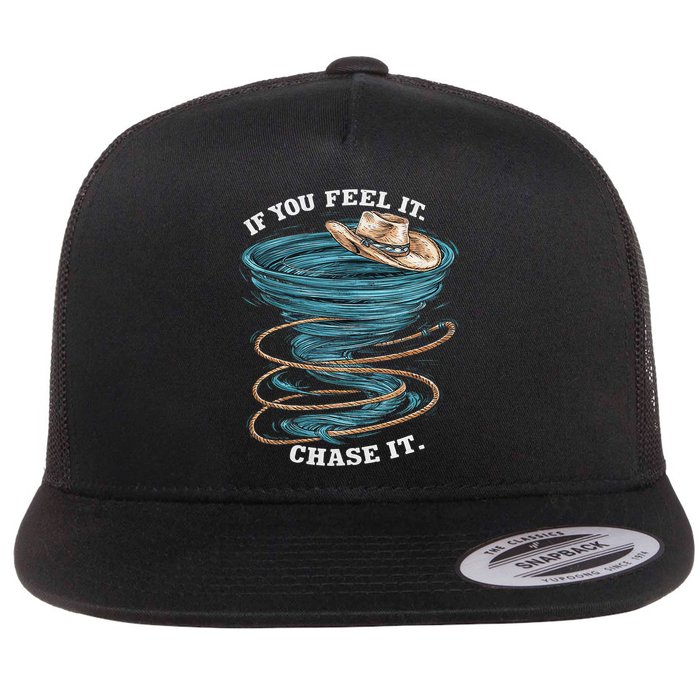 If You Feel It Chase It Flat Bill Trucker Hat