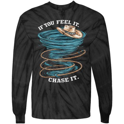 If You Feel It Chase It Tie-Dye Long Sleeve Shirt