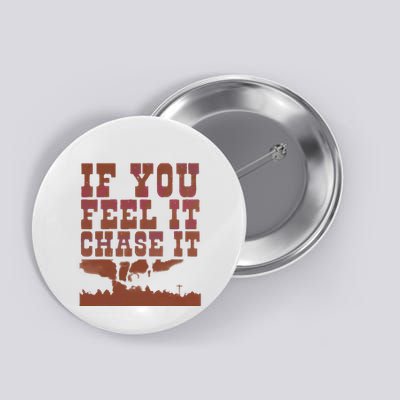 If You Feel It Chase It Button