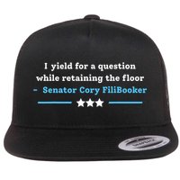 I Yield For A Question While Retaining The Floor Cory Booker  Flat Bill Trucker Hat
