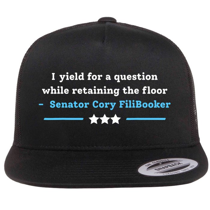 I Yield For A Question While Retaining The Floor Cory Booker  Flat Bill Trucker Hat