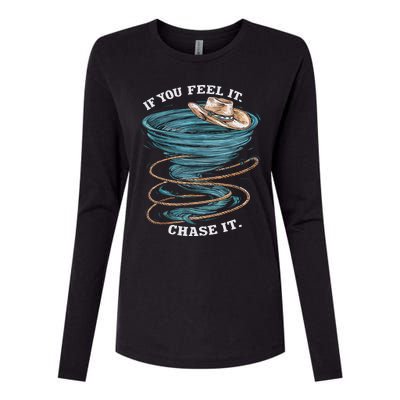 If You Feel It Chase It Womens Cotton Relaxed Long Sleeve T-Shirt