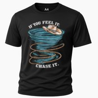 If You Feel It Chase It Cooling Performance Crew T-Shirt