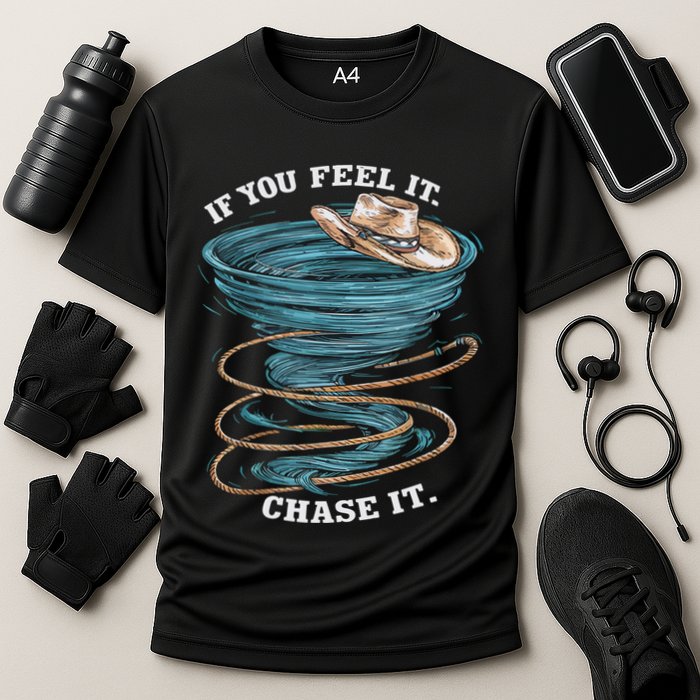 If You Feel It Chase It Cooling Performance Crew T-Shirt