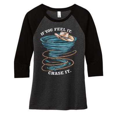 If You Feel It Chase It Women's Tri-Blend 3/4-Sleeve Raglan Shirt