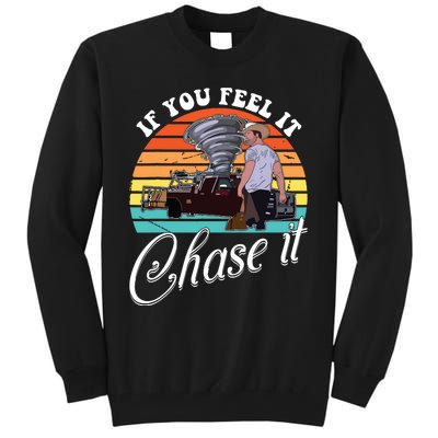 If You Feel It Chase It Vintage Design Tall Sweatshirt