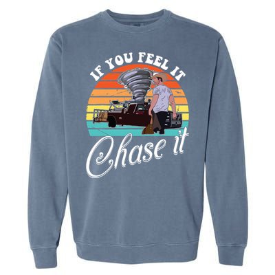 If You Feel It Chase It Vintage Design Garment-Dyed Sweatshirt