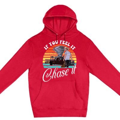 If You Feel It Chase It Vintage Design Premium Pullover Hoodie