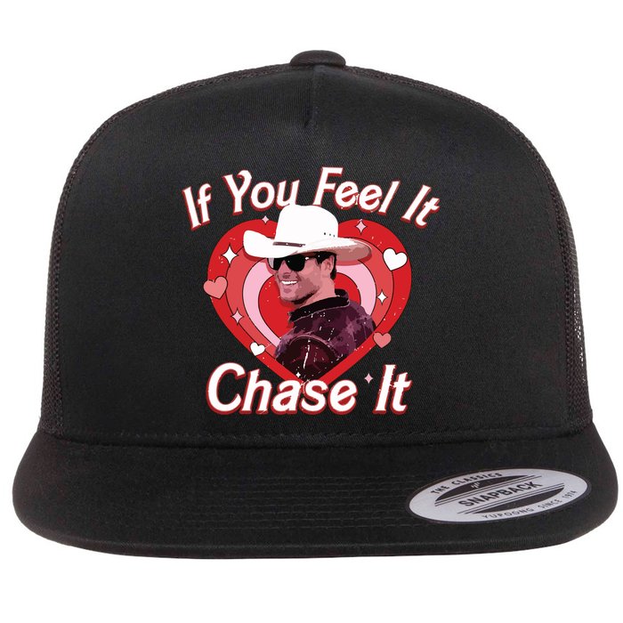 If You Feel It Chase It Flat Bill Trucker Hat