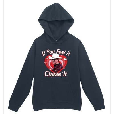 If You Feel It Chase It Urban Pullover Hoodie