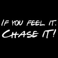 If You Feel It Chase It Drawstring Bag