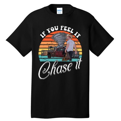 If You Feel It Chase It Vintage Tall T-Shirt