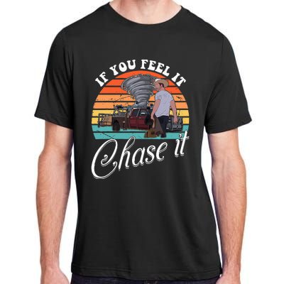 If You Feel It Chase It Vintage Adult ChromaSoft Performance T-Shirt