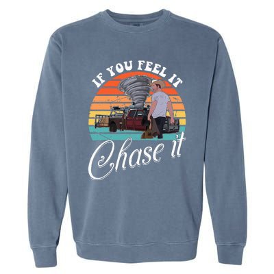 If You Feel It Chase It Vintage Garment-Dyed Sweatshirt