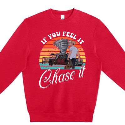 If You Feel It Chase It Vintage Premium Crewneck Sweatshirt