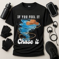 If You Feel It Chase It Cooling Performance Crew T-Shirt