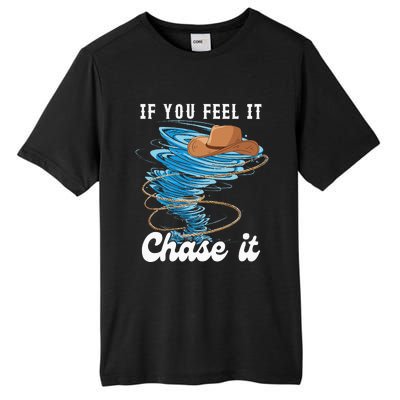 If You Feel It Chase It Tall Fusion ChromaSoft Performance T-Shirt