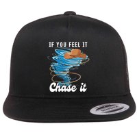If You Feel It Chase It Flat Bill Trucker Hat