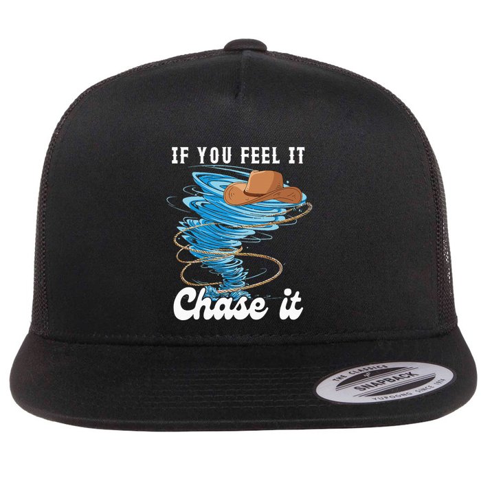 If You Feel It Chase It Flat Bill Trucker Hat