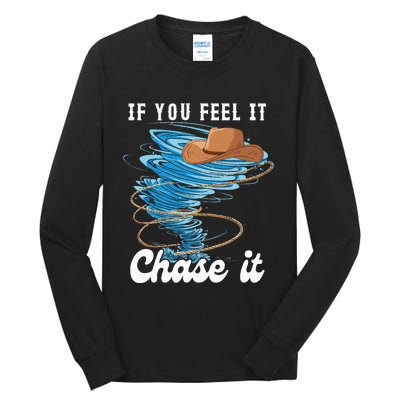 If You Feel It Chase It Tall Long Sleeve T-Shirt