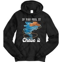 If You Feel It Chase It Tie Dye Hoodie