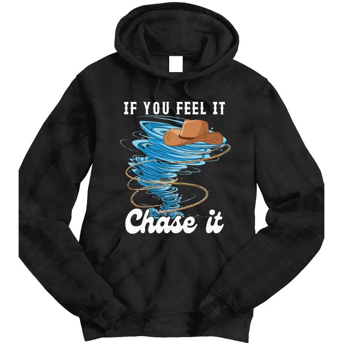 If You Feel It Chase It Tie Dye Hoodie