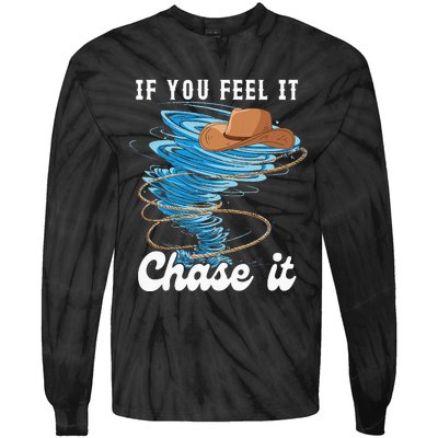 If You Feel It Chase It Tie-Dye Long Sleeve Shirt