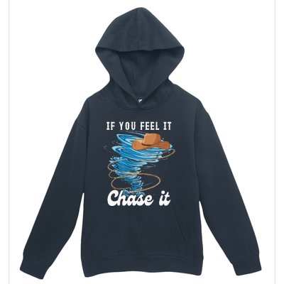 If You Feel It Chase It Urban Pullover Hoodie