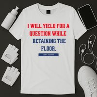 I Yield For A Question While Retaining The Floor T-Shirt