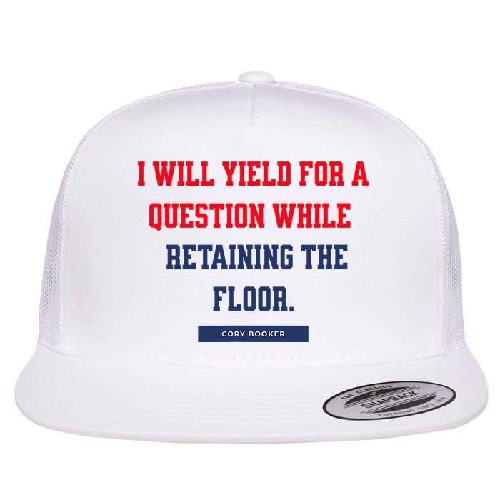 I Yield For A Question While Retaining The Floor Flat Bill Trucker Hat