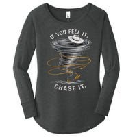 If You Feel It Chase It Women's Perfect Tri Tunic Long Sleeve Shirt