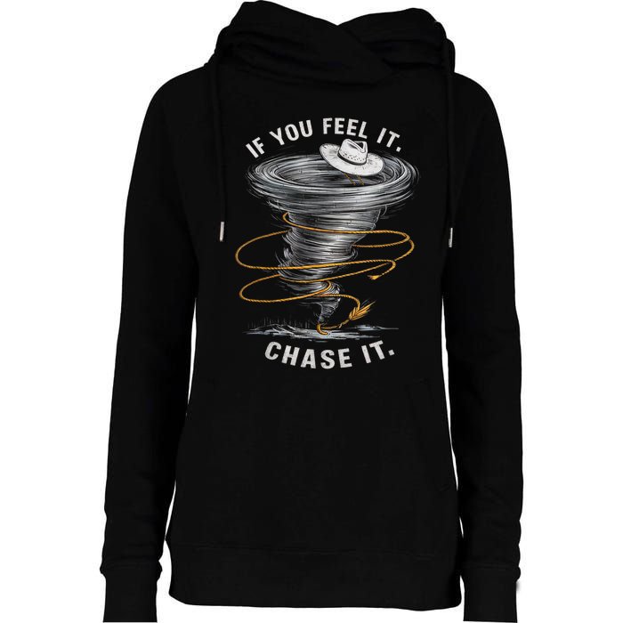 If You Feel It Chase It Womens Funnel Neck Pullover Hood