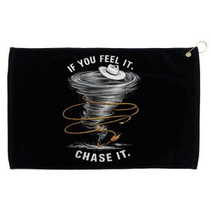 If You Feel It Chase It Grommeted Golf Towel