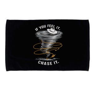 If You Feel It Chase It Microfiber Hand Towel