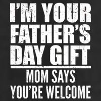  I'm Your Father's Day Gift Mom Says You're Welcome 7 Panel Mesh Trucker Snapback Hat