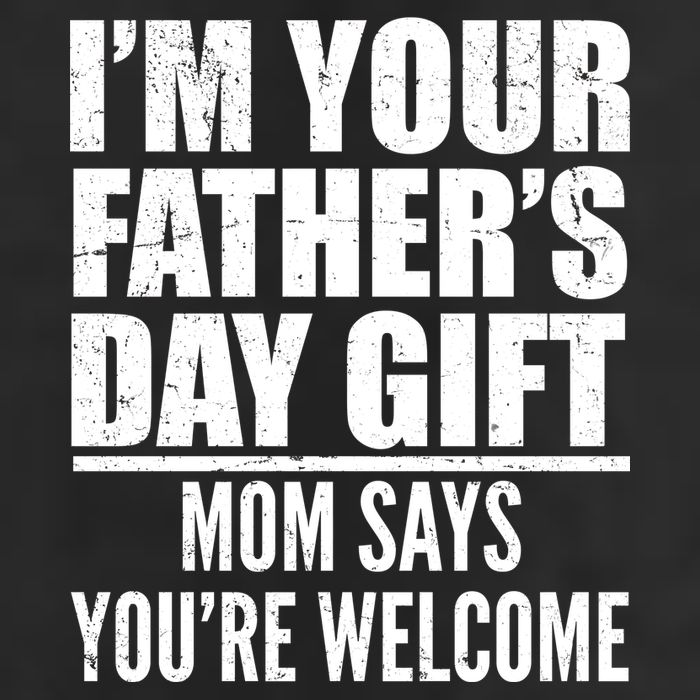  I'm Your Father's Day Gift Mom Says You're Welcome 7 Panel Mesh Trucker Snapback Hat