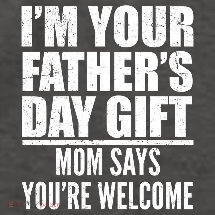 I'm Your Father's Day Gift Mom Says You're Welcome Vector Backpack