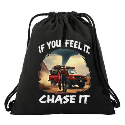 If You Feel It Chase It Drawstring Bag