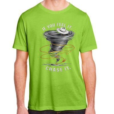 If You Feel It Chase It Adult ChromaSoft Performance T-Shirt