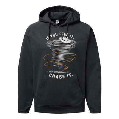 If You Feel It Chase It Performance Fleece Hoodie