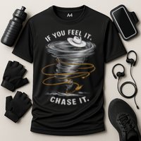 If You Feel It Chase It Cooling Performance Crew T-Shirt