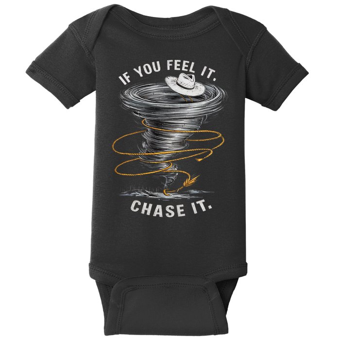 If You Feel It Chase It Baby Bodysuit