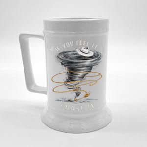 If You Feel It Chase It Beer Stein