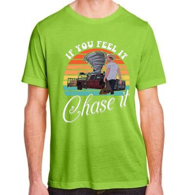 If You Feel It Chase It Vintage Design Gift Adult ChromaSoft Performance T-Shirt