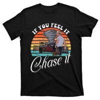 If You Feel It Chase It Vintage Design Gift T-Shirt