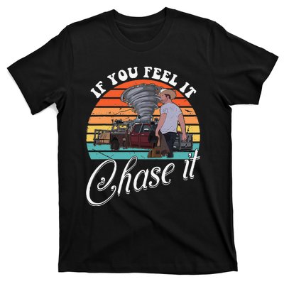 If You Feel It Chase It Vintage Design Gift T-Shirt