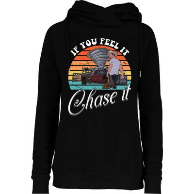 If You Feel It Chase It Vintage Design Gift Womens Funnel Neck Pullover Hood