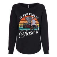 If You Feel It Chase It Vintage Design Gift Womens California Wash Sweatshirt