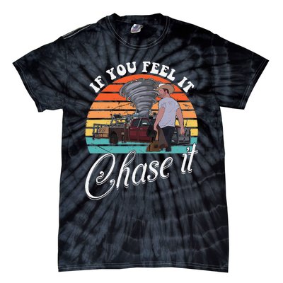 If You Feel It Chase It Vintage Design Gift Tie-Dye T-Shirt